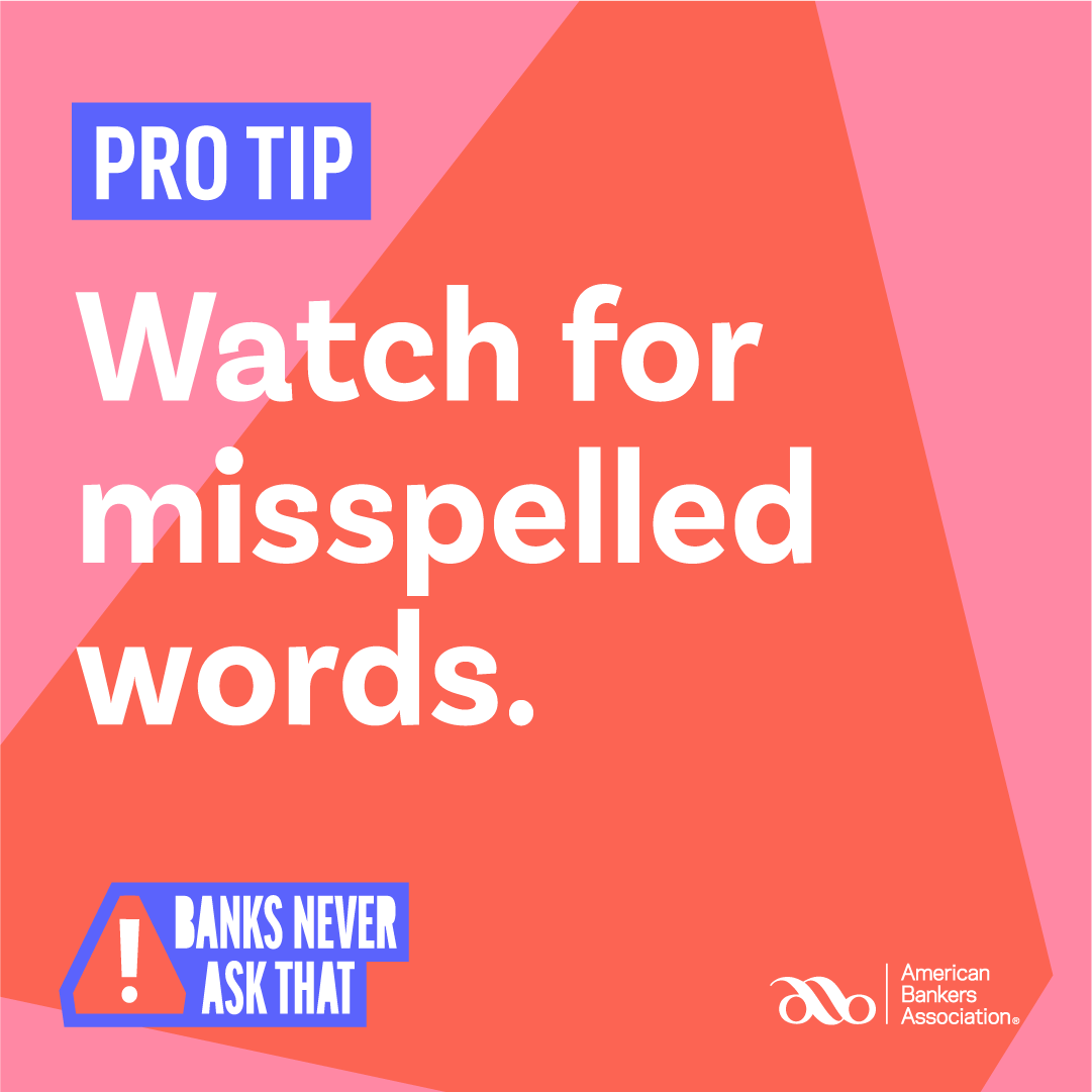 Watch for misspelled words.